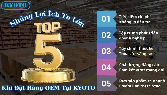 Những lợi ích to lớn khi đặt hàng OEM tại Kyoto